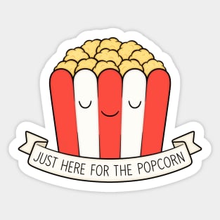 Just Here For The Popcorn Sticker